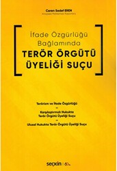 İfade Özgürlüğü Bağlamında Terör Örgütü Üyeliği Suçu - Seçkin Yayıncılık
