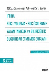 İftira, Suç Uydurma, Suç Üstlenme, Yalan Tanıklık ve Bilirkişilik, Suçu İhbar Etmemek Suçları - Seçkin Yayıncılık