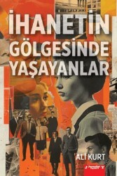 İhanetin Gölgesinde Yaşayanlar - Jurnalist Yayınevi