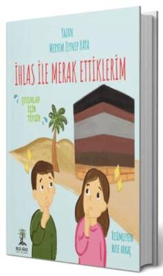 İhlas ile Merak Ettiklerim - 1