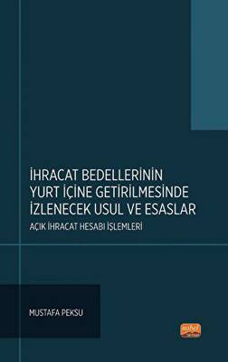 ihracat Bedellerinin Yurt İçine Getirilmesinde İzlenecek Usul ve Esaslar: Açık İhracat Hesabı İşlemleri - 1