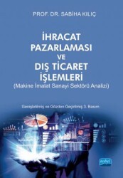 İhracat Pazarlaması ve Dış Ticaret İşlemleri - Nobel Akademik Yayıncılık