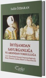 İhtişamdan Savurganlığa ve Ardından Yoksulluğa - Tarihçi Kitabevi