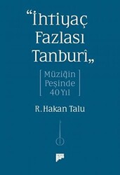 “İhtiyaç Fazlası Tanburî” Müziğin Peşinde 40 Yıl - 1