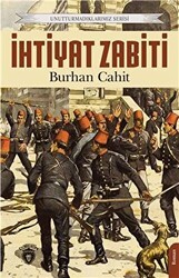 Unutturmadıklarımız Serisi - İhtiyat Zabiti - Dorlion Yayınları
