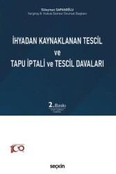 İhyadan Kaynaklanan Tescil ve Tapu İptali ve Tescil Davaları - Seçkin Yayıncılık