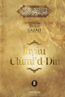 İhyaü Ulumi`d Din 8. Cilt - 1