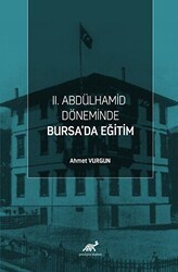 II. Abdülhamid Döneminde Bursa’da Eğitim - Paradigma Akademi Yayınları