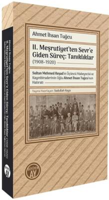 II. Meşrutiyet’ten Sevr’e Giden Süreç: Tanıklıklar 1908–1920 - 1