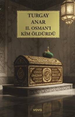 II. Osman’ı Kim Öldürdü - 1