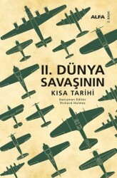 II. Dünya Savaşının Kısa Tarihi - Alfa Yayınları