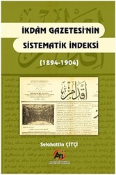 İkdam Gazetesi`nin Sistematik Endeksi 1894 - 1904 - Akademi Titiz Yayınları