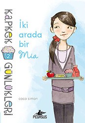 İki Arada Bir Mia - Pegasus Çocuk Yayınları
