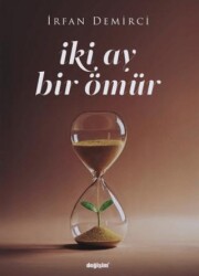 İki Ay Bir Ömür - Değişim Yayınları