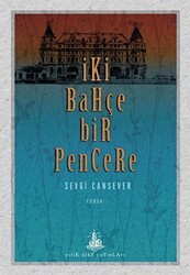 İki Bahçe Bir Pencere - Yitik Ülke Yayınları