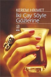 İki Çay Söyle Gözlerine - Kurgu Kültür Merkezi