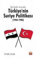 İki Darbe Arasında Türkiye’nin Suriye Politikası 1960-1980 - Nobel Bilimsel Eserler