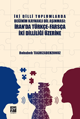 İki Dilli Toplumlarda Değinim Kaynaklı Dil Aşınması: İran`da Türkçe-Farsça İki Dilliliği Üzerine - 1