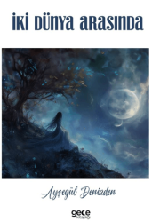 İki Dünya Arasında - Gece Kitaplığı