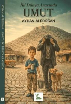 İki Dünya Arasında - Umut - 1