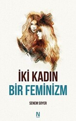 İki Kadın Bir Feminizm - Net Kitaplık Yayıncılık