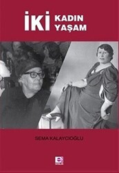 İki Kadın İki Yaşam - E Yayınları