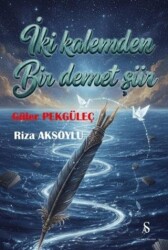 İki Kalemden Bir Demet Şiir - Son Adım Yayınları