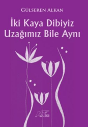 İki Kaya Dibiyiz Uzağımız Bile Aynı - Kuytu Yayınları