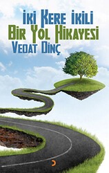 İki Kere İkili Bir Yol Hikayesi - Cinius Yayınları