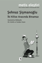 İki Kilise Arasında Binamaz Karamanlıca Edebiyatta Dil, Kimlik ve Yeniden-Yazım - Metis Yayınları