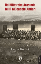 İki Mütareke Arasında Milli Mücadele Anıları - Dorlion Yayınları