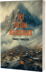 İki Ölüm Arasında - Mirhan Kitap