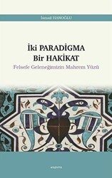 İki Paradigma Bir Hakikat - Felsefe Geleneğimizin Mahrem Yüzü - Araştırma Yayınları