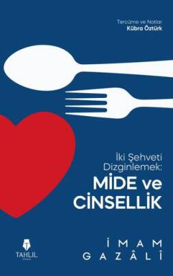 İki Şehveti Dizginlemek: Mide ve Cinsellik - 1