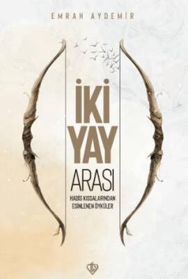 İki Yay Arası Hadis - 1