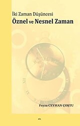 İki Zaman Düşüncesi - Öznel ve Nesnel Zaman - Elis Yayınları