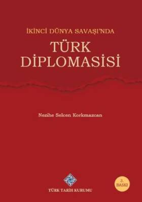 İkinci Dünya Savaşı`nda Türk Diplomasisi - 1