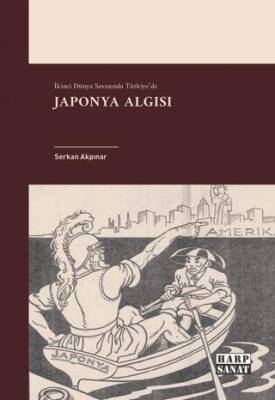 İkinci Dünya Savaşında Türkiye`de Japonya Algısı - 1