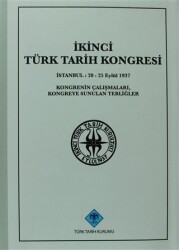 İkinci Türk Tarih Kongresi - Türk Tarih Kurumu Yayınları
