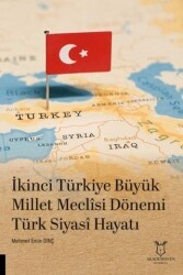 İkinci Türkiye Büyük Millet Meclisi Dönemi Türk Siyasî Hayatı - Akademisyen Kitabevi