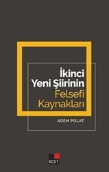 İkinci Yeni Şiirinin Felsefi Kaynakları - Kesit Yayınları
