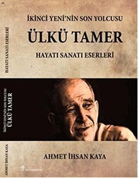 İkinci Yeni`nin Son Yolcusu Ülkü Tamer - Fenomen Yayıncılık