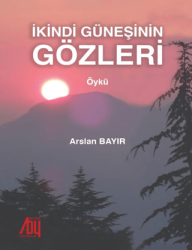 İkindi Güneşinin Gözleri - Baygenç Yayıncılık