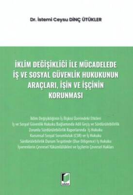 İklim Değişikliği ile Mücadelede İş ve Sosyal Güvenlik Hukukunun Araçları, İşin ve İşçinin Korunması - 1