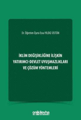 İklim Değişikliğine İlişkin Yatırımcı-Devlet Uyuşmazlıkları ve Çözüm Yöntemleri - 1