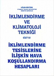 İklimlendirme ve Klimatoloji Tekniği Cilt: 4 - İklimlendirme Tesislerine İlişkin Hava Koşullandırma Hesapları - Nobel Akademik Yayıncılık