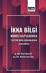 İkna Bilgi Modeli Kapsamında Tesettür Moda Reklamlarının Algılanması - Eğitim Yayınevi - Bilimsel Eserler