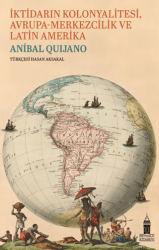 İktidarın Kolonyalitesi Avrupa-merkezcilik ve Latin Amerika - Beyoğlu Kitabevi
