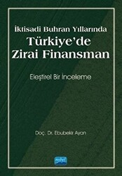 İktisadi Buhran Yıllarında Türkiye`de Zirai Finansman - Nobel Akademik Yayıncılık