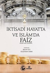 İktisadi Hayatta ve İslam`da Faiz - Ensar Neşriyat